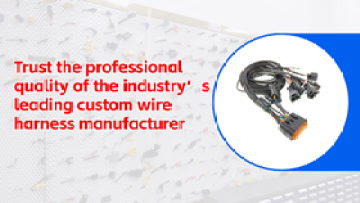 leading custom wire harness manufacturer