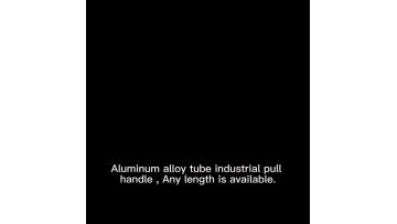 External  Aluminum alloy  CNC machine door tubular handle industrial pull handle1