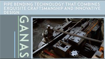 Ganas pipe bending technology