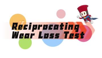 Reciprocating Wear Loss Test